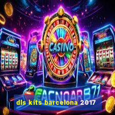 dls kits barcelona 2017